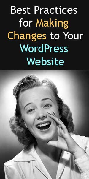 Best Practices for Making Changes to WordPress