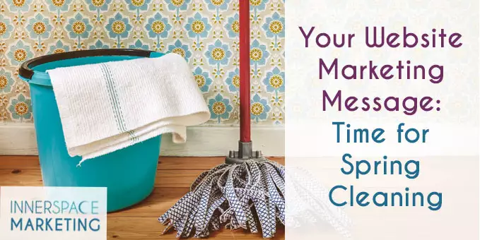 Your Website Marketing Message: Time for Spring Cleaning