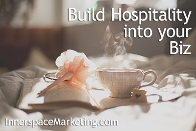 Build Hospitality into Your Biz