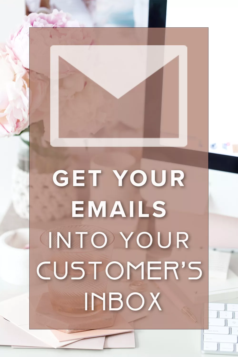 Get your emails into your customer's inbox