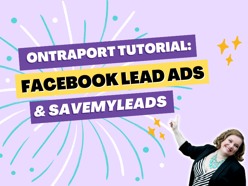 Ontraport Tutorial: Facebook Lead Ads & SaveMyLeads