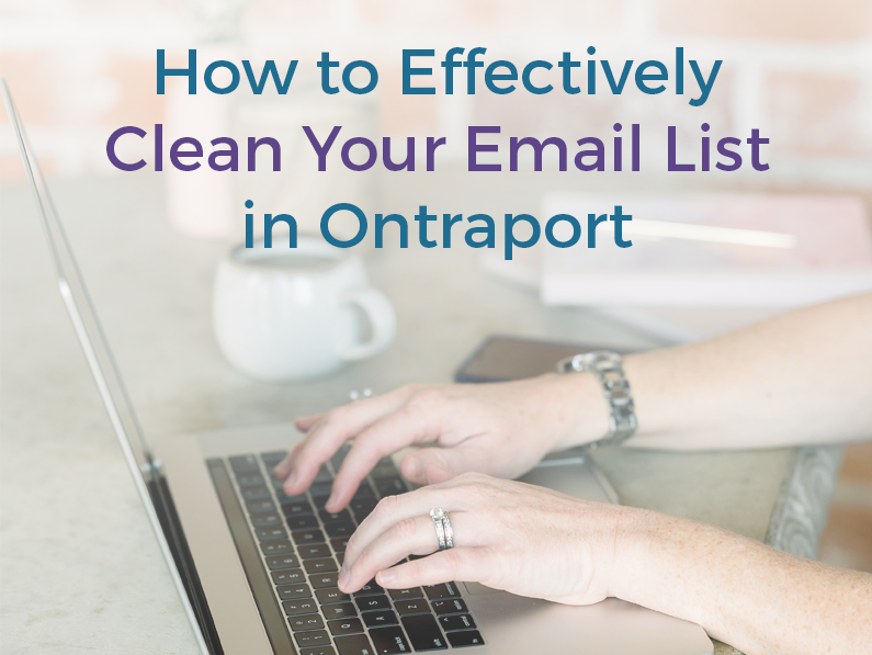 How to Effectively Clean and Organize Your Email Contact List in Ontraport