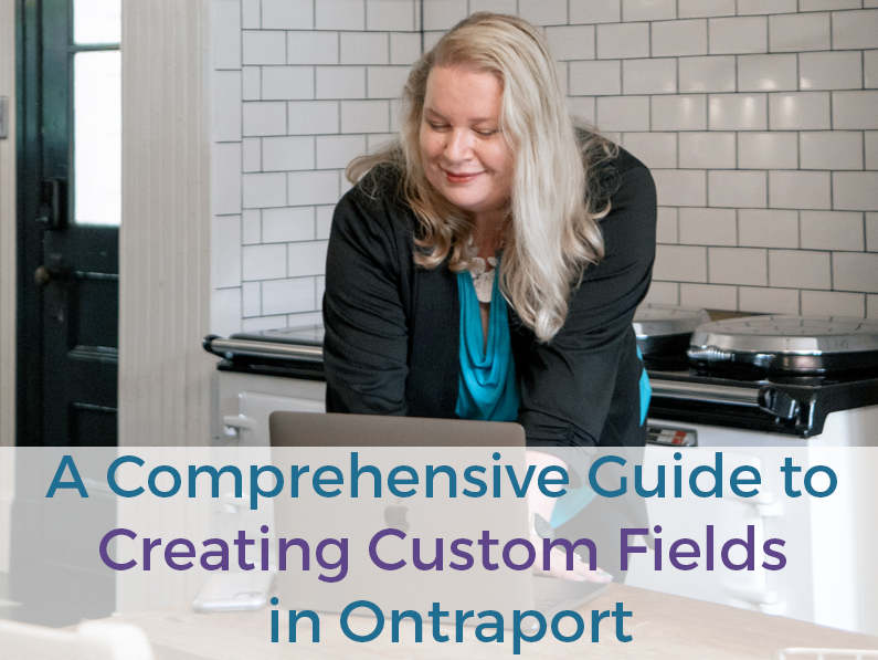 A Comprehensive Guide to Creating Custom Fields in Ontraport