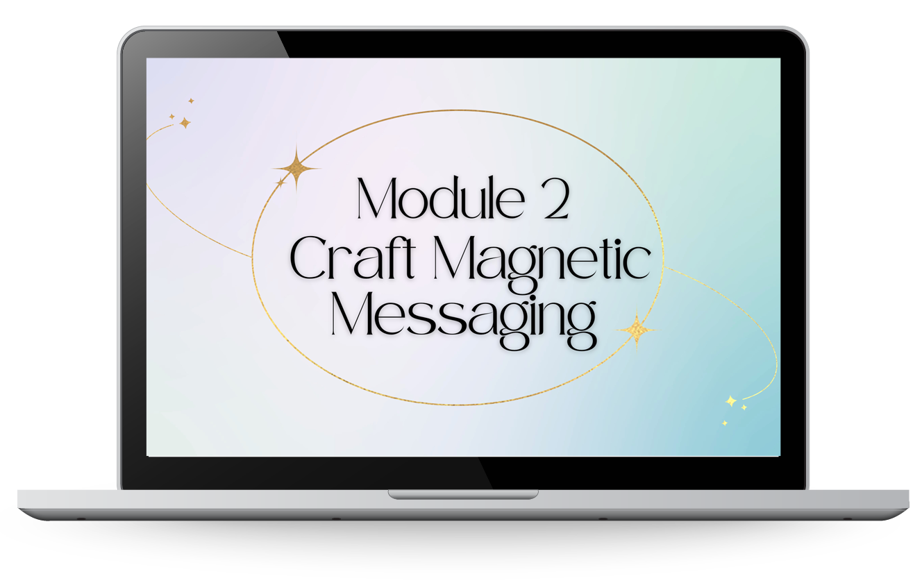 Module 2: Craft Magnetic Messaging
